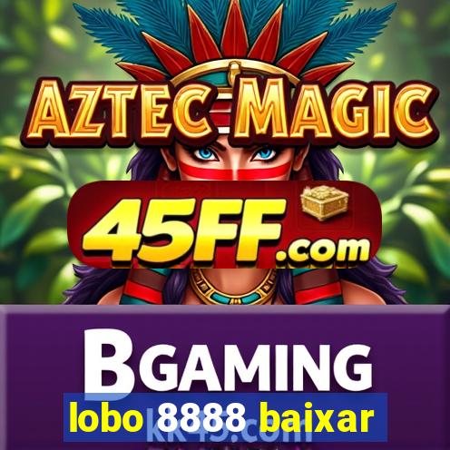 lobo 8888 baixar